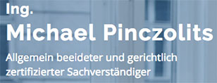 Sachverst&auml;ndiger Ing. Michael Pinczolits